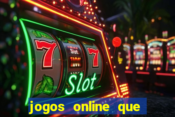 jogos online que ganha dinheiro real