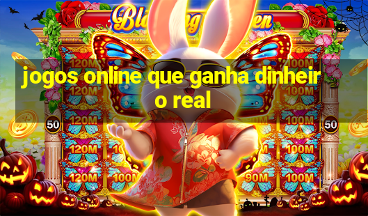 jogos online que ganha dinheiro real