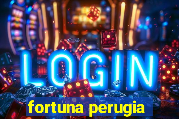 fortuna perugia