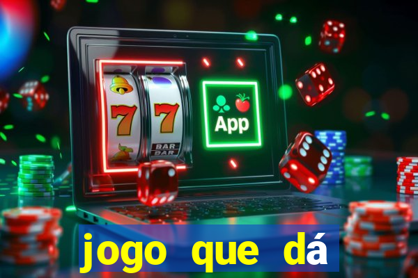 jogo que dá dinheiro para jogar