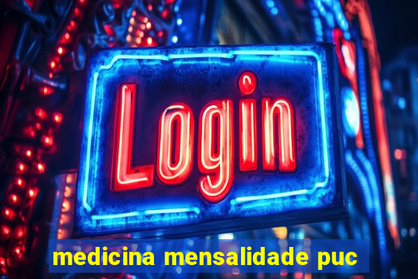 medicina mensalidade puc