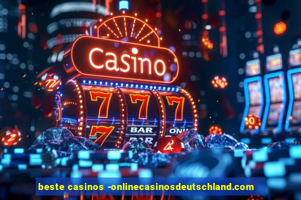 beste casinos -onlinecasinosdeutschland.com