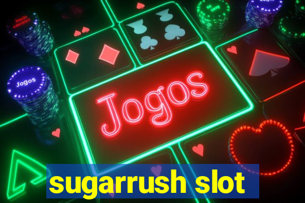 sugarrush slot