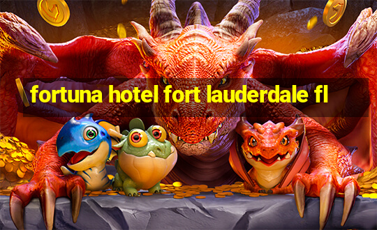 fortuna hotel fort lauderdale fl