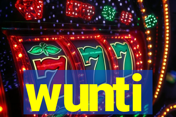 wunti