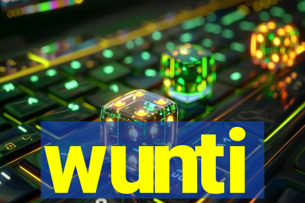 wunti