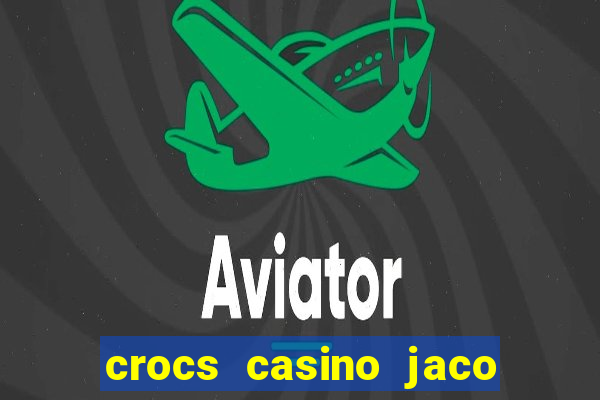 crocs casino jaco costa rica