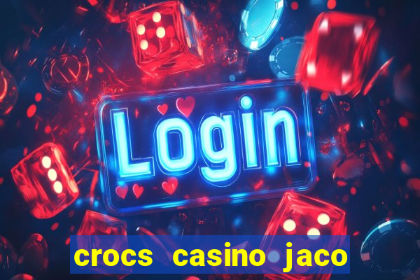 crocs casino jaco costa rica