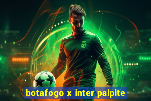 botafogo x inter palpite