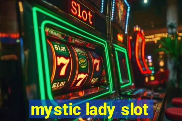 mystic lady slot