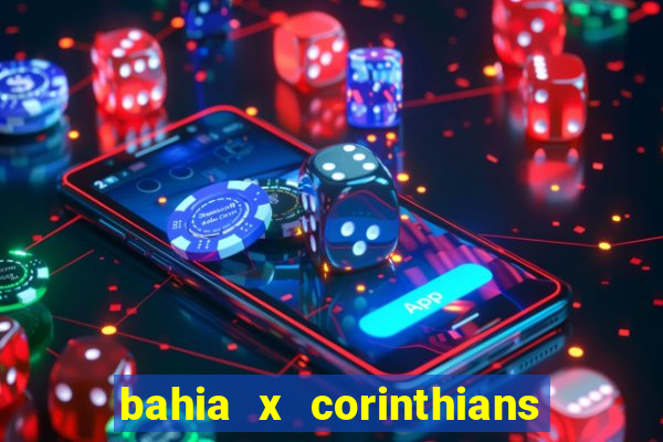 bahia x corinthians onde assistir