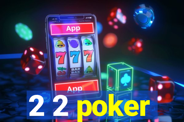 2 2 poker