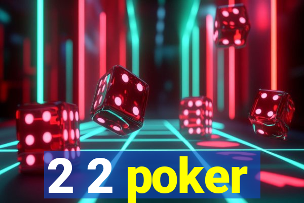 2 2 poker