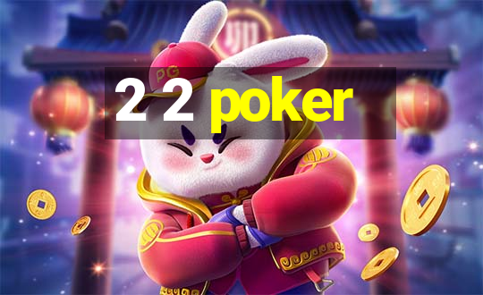 2 2 poker