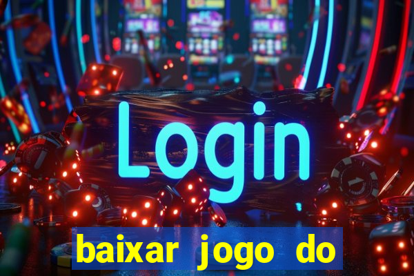 baixar jogo do tigrinho 777