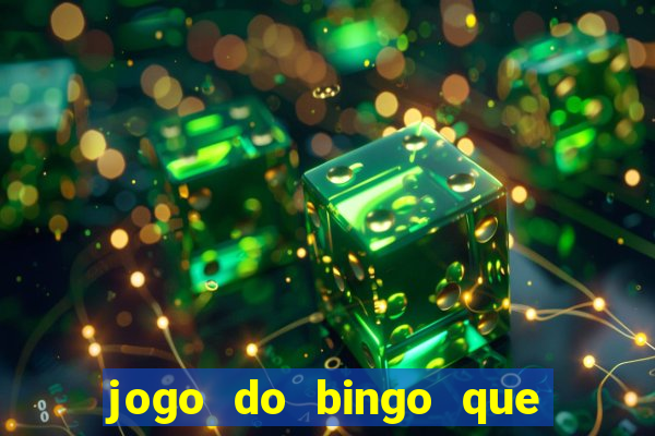 jogo do bingo que ganha dinheiro