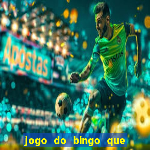 jogo do bingo que ganha dinheiro