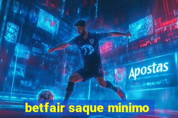 betfair saque minimo