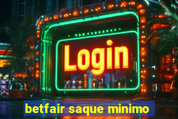 betfair saque minimo