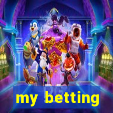 my betting