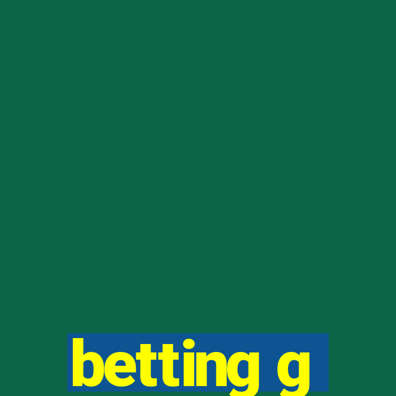 betting g