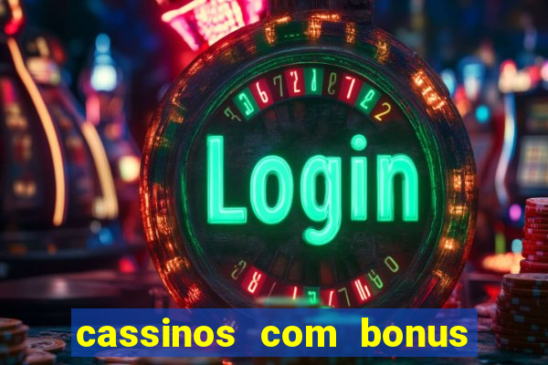 cassinos com bonus sem depósito