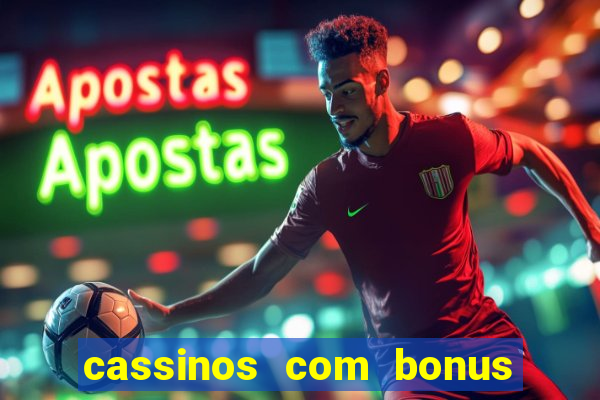 cassinos com bonus sem depósito