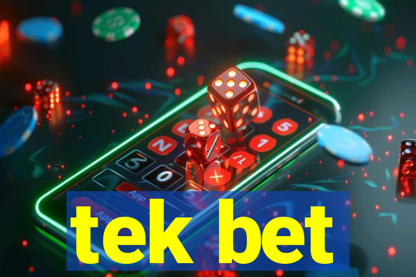 tek bet