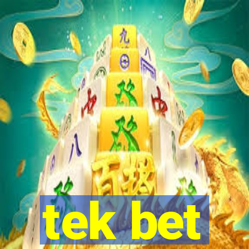 tek bet