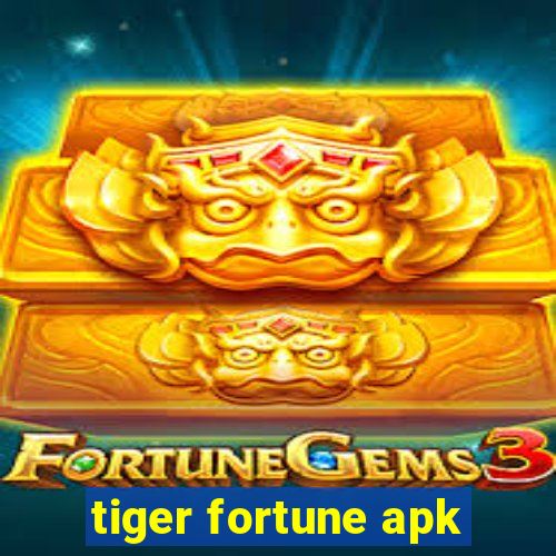 tiger fortune apk