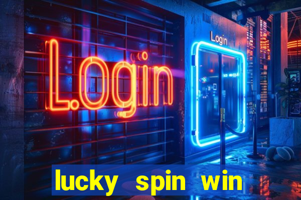 lucky spin win real money