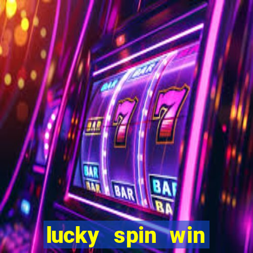 lucky spin win real money