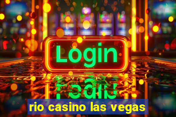 rio casino las vegas