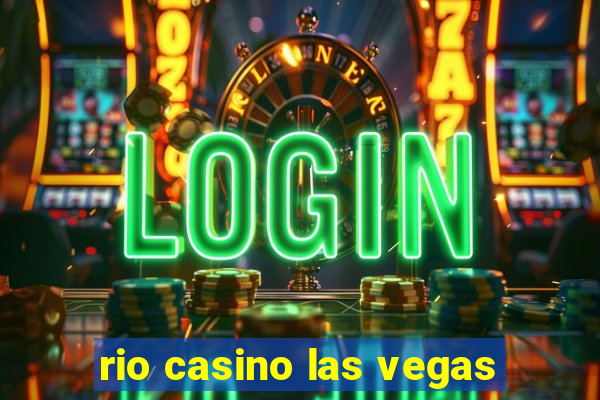 rio casino las vegas