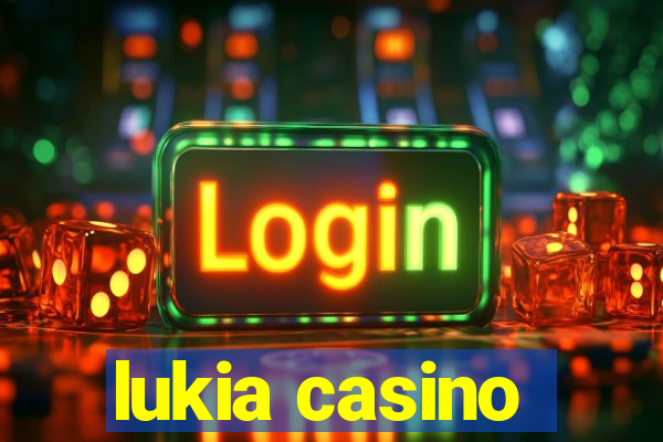 lukia casino