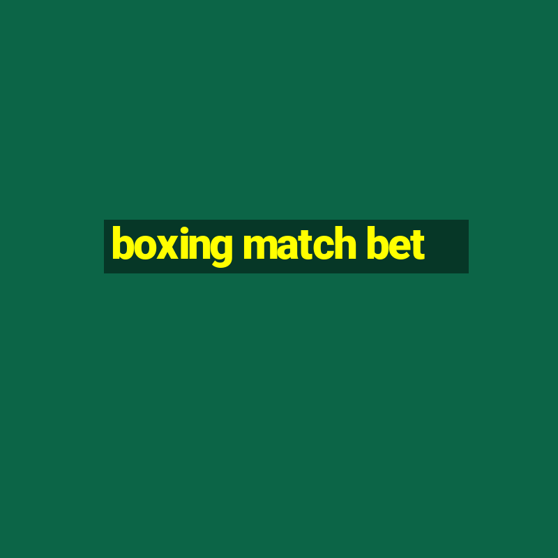 boxing match bet