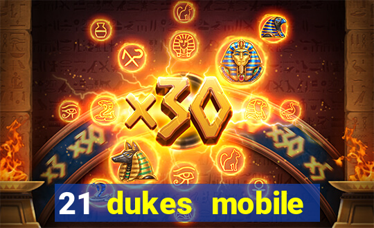 21 dukes mobile casino app