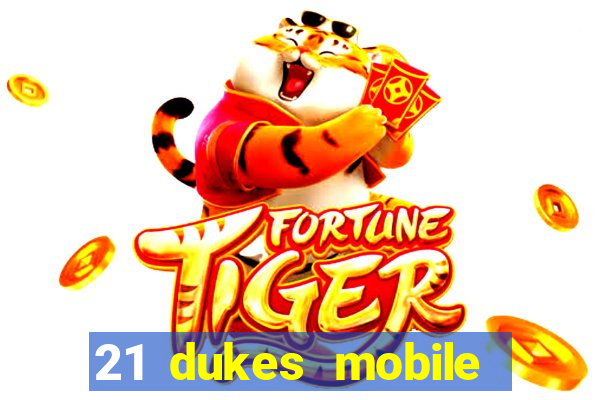 21 dukes mobile casino app