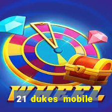 21 dukes mobile casino app