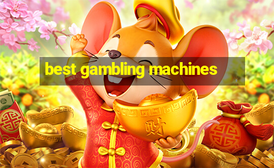 best gambling machines