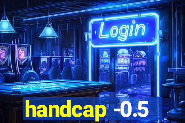 handcap -0.5