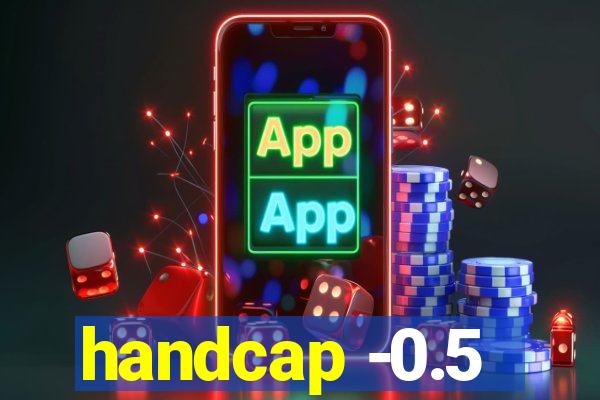 handcap -0.5