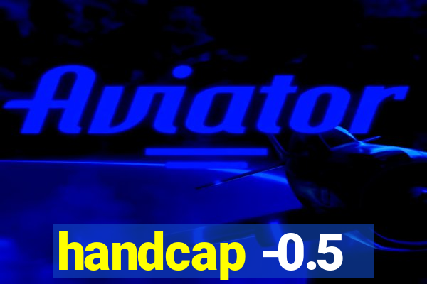 handcap -0.5