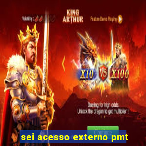 sei acesso externo pmt