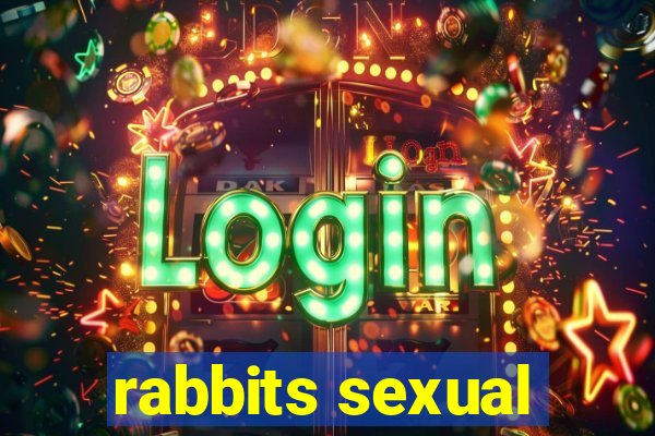 rabbits sexual