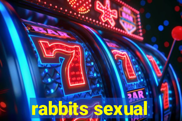 rabbits sexual