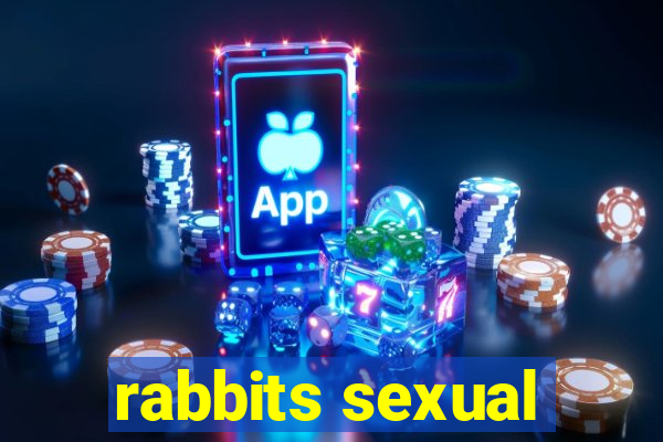 rabbits sexual