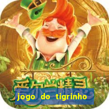 jogo do tigrinho bet 365