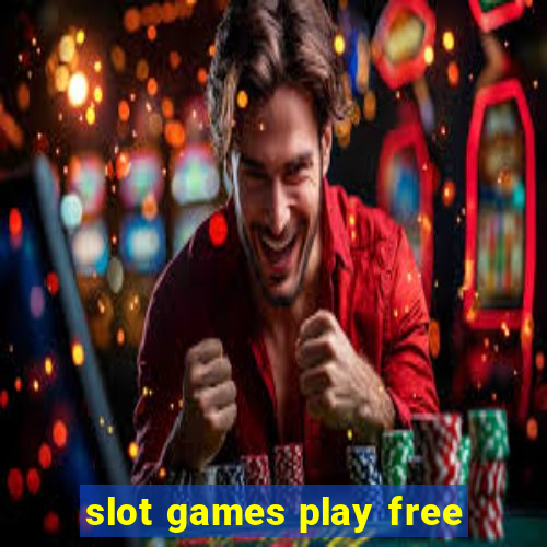 slot games play free