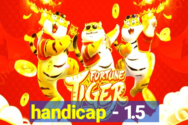 handicap - 1.5